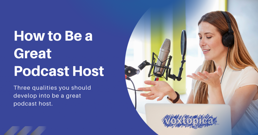3 Qualities of Great Podcast Hosts
